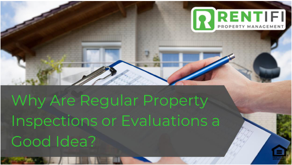 Why Are Regular Property Inspections or Evaluations a Good Idea?